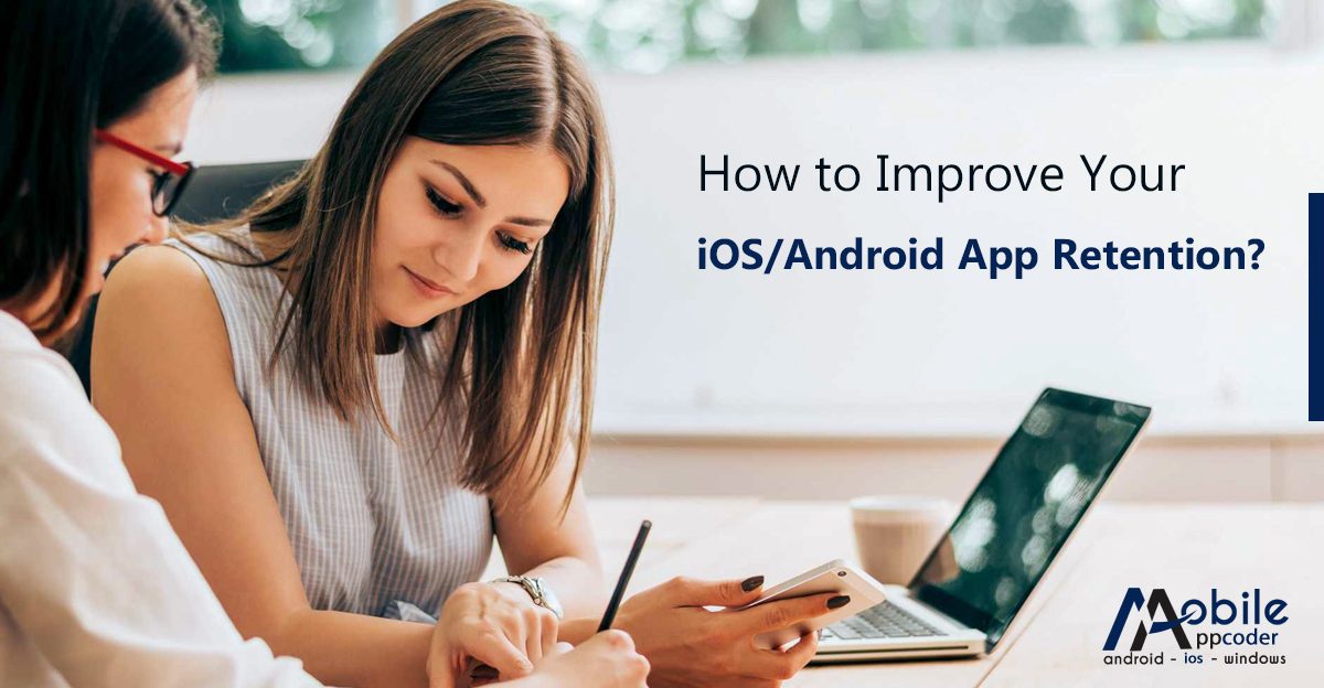 How to Improve Your iOSAndroid App Retention