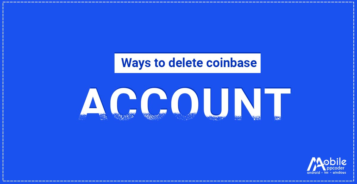 how do i close my coinbase account
