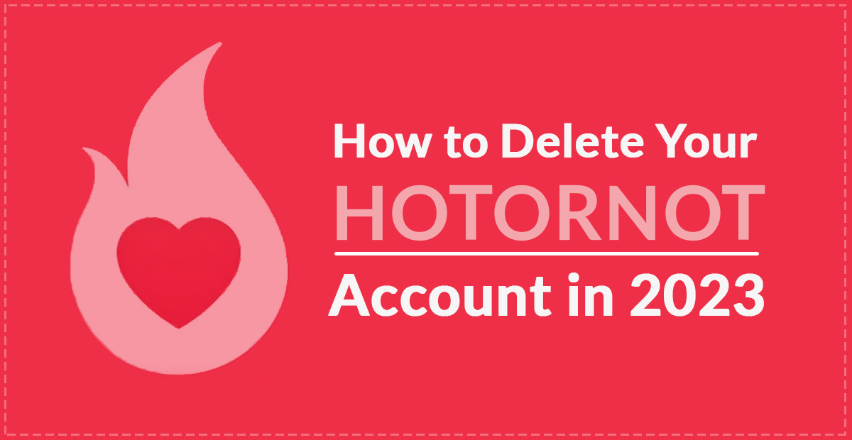 Delete Hot or Not Account