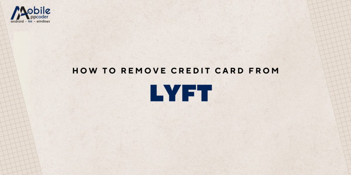 Remove a Credit Card from Lyft (Easy Guide)